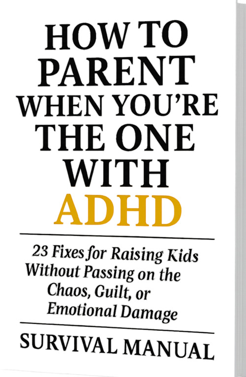Manual cover for How to Parent When You’re the One with ADHD — ADHD-friendly parenting tools
