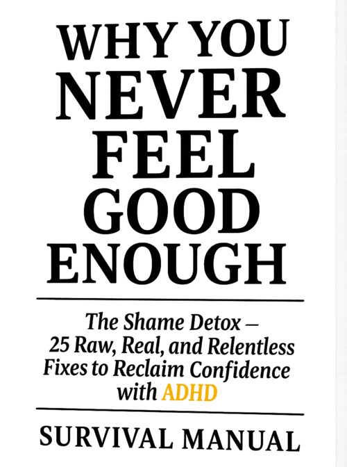 Manual cover for Why You Never Feel Good Enough — 25 raw ADHD tools to reclaim your confidence and worth